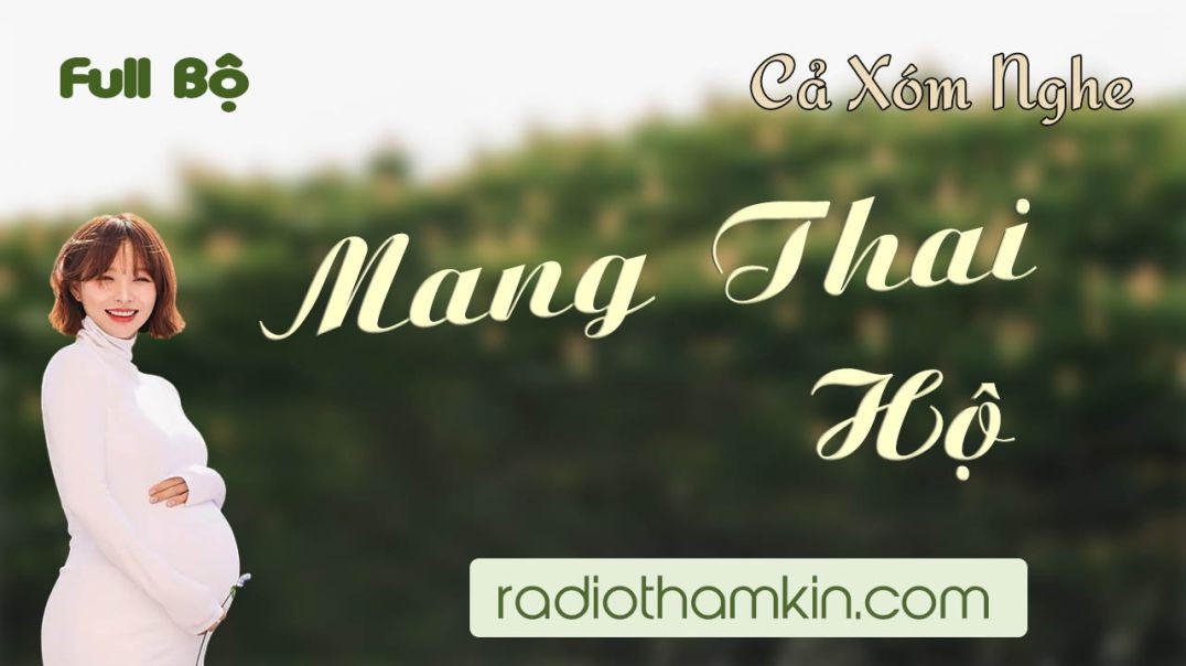 Radio Thầm Kín | MANG THAI HỘ - Full Trọn Bộ Truyện Tâm Lý Xã Hội Đặc Sắc