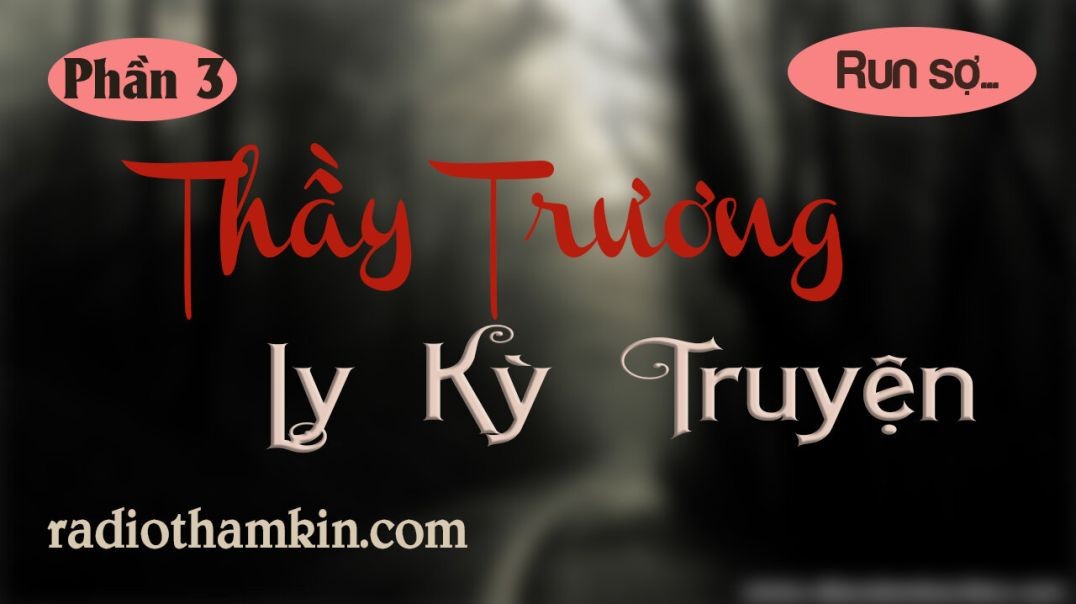 ⁣[HOT] Truyện Ma: ⁣[Phần 3] Thầy Trương Ly Kỳ Truyện ⁣ - Xuống Núi Diệt Quỷ Vương