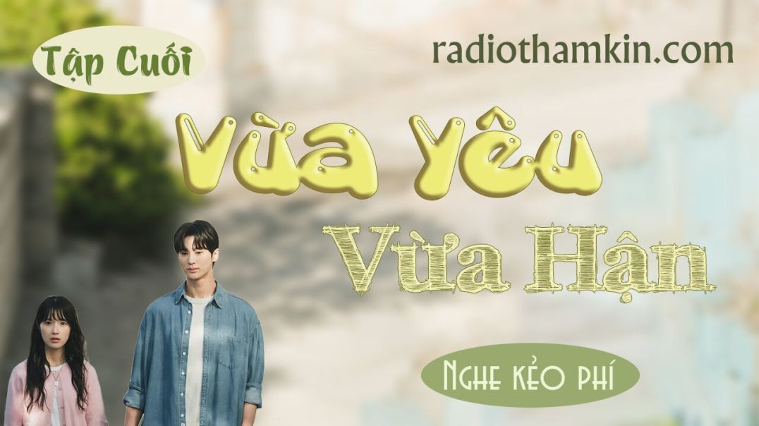 ⁣⁣⁣Radio Thầm Kín | ⁣⁣[Tập Cuối] VỪA YÊU VỪA HẬN - Siêu phẩm truyện thầm kín đêm khuya 2024