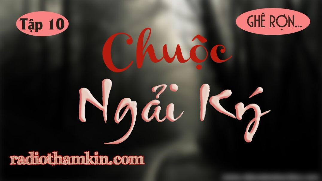 ⁣⁣⁣⁣Truyện Ma | ⁣⁣[Tập 10] CHUỘC NGẢI KÝ - ⁣Thần Lửa Kết Án