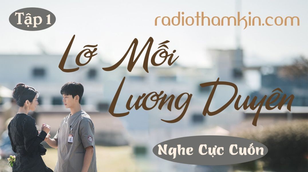 Radio Thầm Kín | ⁣⁣[Tập 1] LỠ MỐI LƯƠNG DUYÊN - ⁣⁣Truyện thầm kín đêm khuya 2024 vừa nghe đã hay