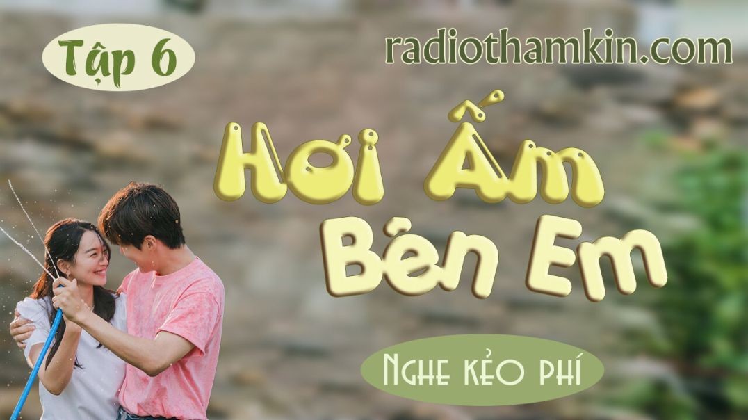 ⁣⁣⁣Radio Thầm Kín | ⁣[Tập 6] HƠI ẤM BÊN EM - ⁣Truyện thầm kín cực hấp dẫn 2024