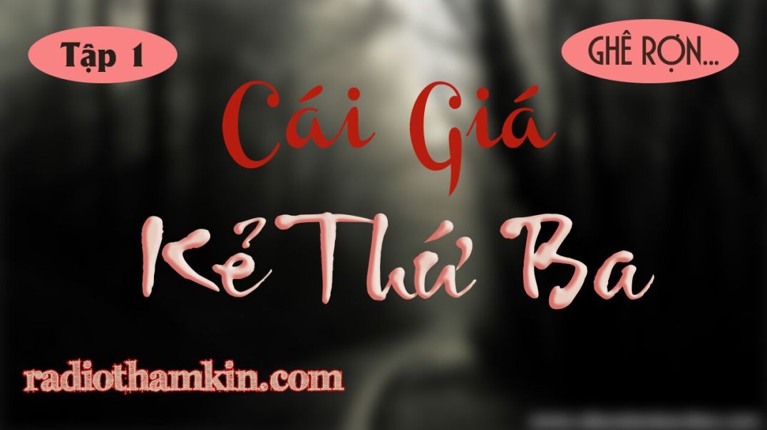 ⁣⁣Truyện Ma | ⁣ ⁣[Tập 1] CÁI GIÁ KẺ THỨ BA - Hồn Ma Vong Hận