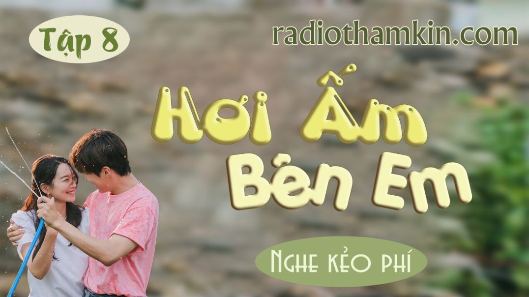 ⁣⁣Radio Thầm Kín | ⁣[Tập 8] HƠI ẤM BÊN EM - ⁣Truyện thầm kín cực hấp dẫn 2024