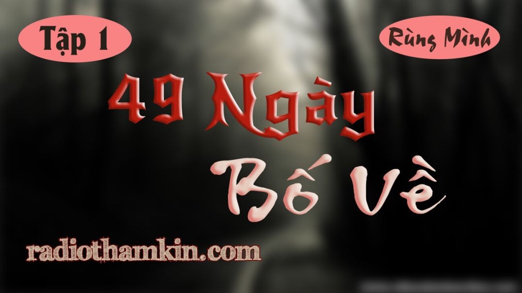 ⁣⁣⁣⁣Truyện Ma | ⁣⁣[Tập 1]  ⁣49 NGÀY BỐ VỀ - ⁣Tiếng Rên Rỉ Sau Cái Chết Bí Ẩn