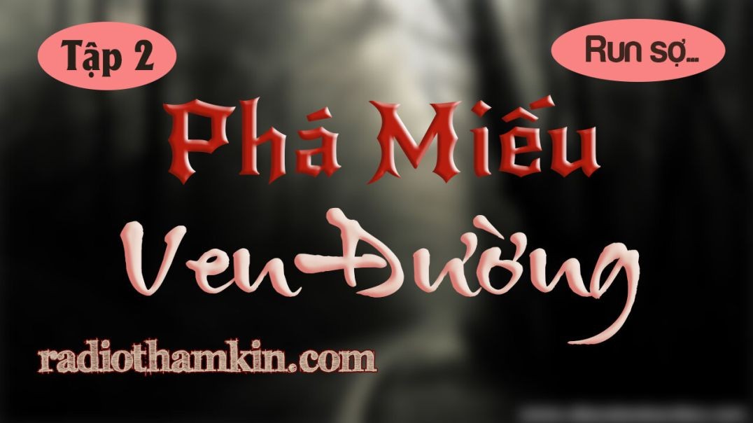 ⁣⁣Truyện Ma | ⁣[Tập 2] PHÁ MIẾU VEN ĐƯỜNG - Linh Hồn Oan Khuất Ám Theo Đòi Mạng